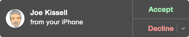 **①** An alert like this appears on your Mac when you have an incoming call routed from your iPhone. Click Accept to answer it.