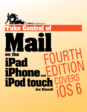 Take Control of Mail on the iPad, iPhone, and iPod touch