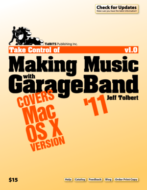 Take Control of Making Music with GarageBand '11