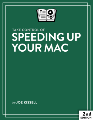 Take Control of Speeding Up Your Mac