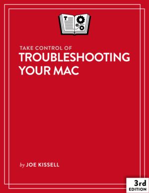 Take Control of Troubleshooting Your Mac