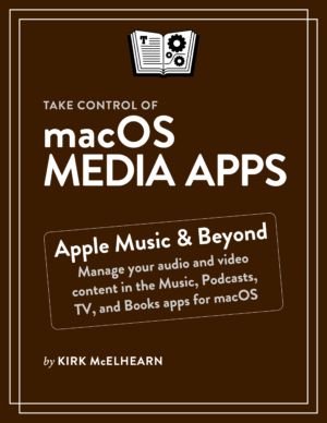 Take Control of macOS Media Apps cover